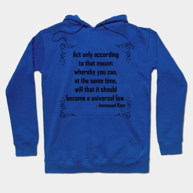 Immanuel Kant categorical imperative Hoodie by Milena93